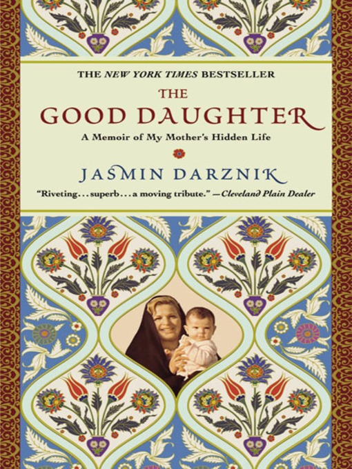 Title details for The Good Daughter by Jasmin Darznik - Available